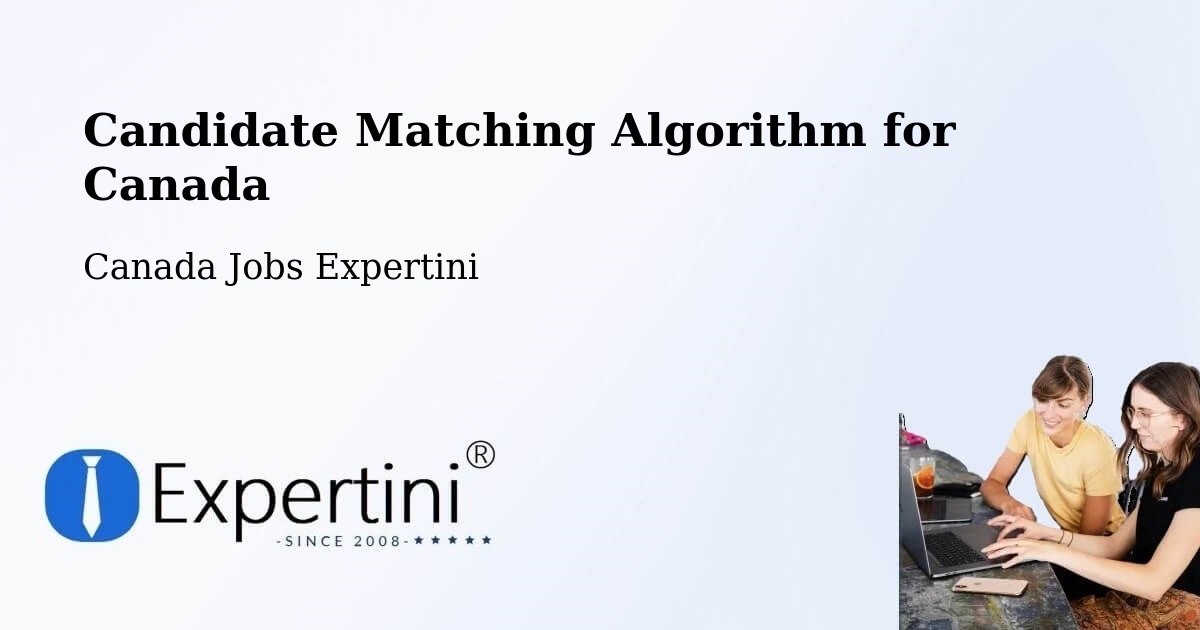 Candidate Matching Algorithm Overview – Mississauga - Canada Jobs Expertini