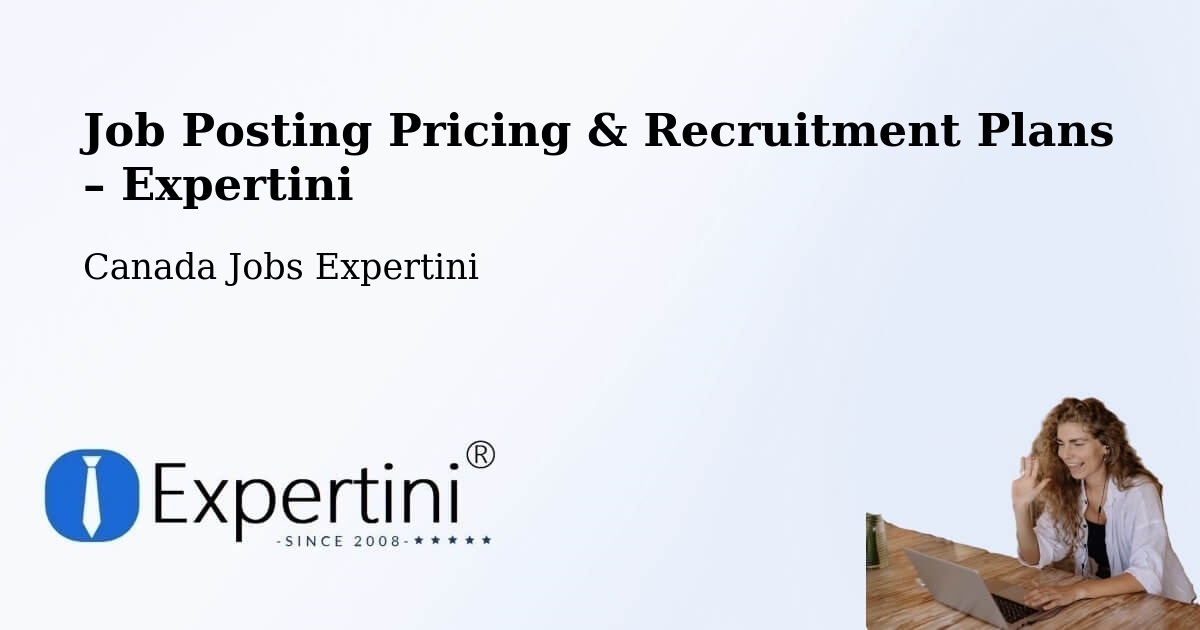 Job Posting Pricing & Recruitment Plans – Mississauga - Mississauga, Canada Jobs Expertini